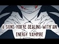 6 signs youre dealing with energy vampires