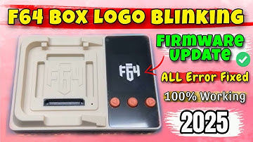 F64 Box Firmware Update ✅ F64 Box Logo Blinking 💯% Solutions Working ✅ All Errors ❌ Fixed ✅