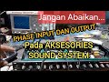 Phase Pada input dan output aksesories sound system