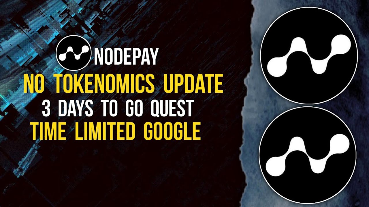 NODEPAY No Tokenomics Update | New Google Quest | 3 days to go #nodepay ...