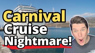 CARNIVAL CRUISE NIGHTMARE (DO NOT LET THIS HAPPEN TO YOU!)