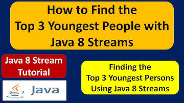 How to Find the Top 3 Youngest People with Java 8 Streams? | Streams in Java 8