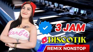 Remix Nonstop  Discotik Pioneer 3 Jam Spesial Pesta Malam Viral Tiktok