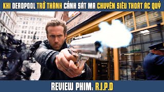 [Review Phim] DeadPool Trở Thành CẢNH SÁT MA Chuyên Siêu Thoát Các Linh Hồn Tội Lỗi | Ryan Reynolds screenshot 4