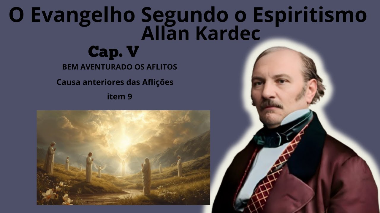 Cap. 05 - Bem aventurados os aflitos - Causas anteriores das aflições - item 9