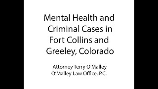 Mental Health Issues in Larimer and Weld County Criminal Cases - O'Malley Law Office, P.C.