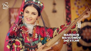 Mardon Mavlonov - Do'stlar | Мардон Мавлонов - Дустлар