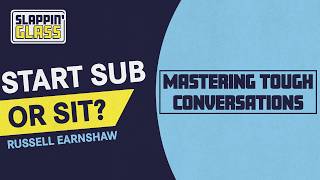Russell Earnshaw | Mastering Tough Conversations | Start, Sub, or Sit?