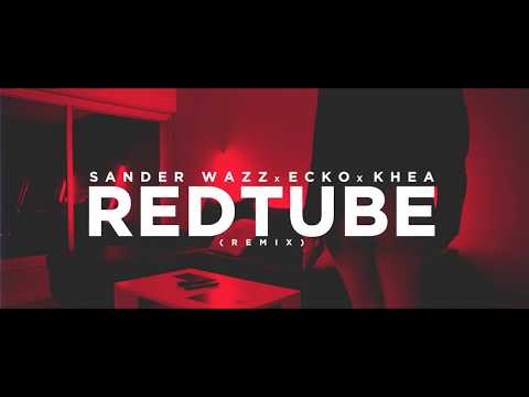 RedTube Remix - Sander Wazz X ECKO X Khea [Video⚡️Official]