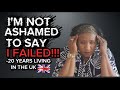 I Failed After 20 Years In The UK рџ рџ And I M Not Ashamed I Failed After 20 Years In The UK рџ рџ And I M Not Ashamed
