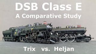 Dsb Class E - Comparing Models From Märklin Trix And Heljan