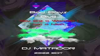 Bad Boys Blue - You are a Women (DJ Matador Edit)