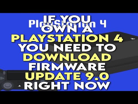 If You own a PLAYSTATION 4 You Need to DOWNLOAD Firmware UPDATE 9.0 Right Now