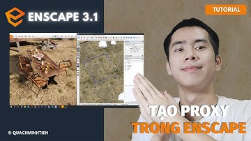 CÁCH TẠO PROXY TRONG ENSCAPE 3.0 - LÀM NHẸ FILE SKETCHUP | Quách Minh Tiến