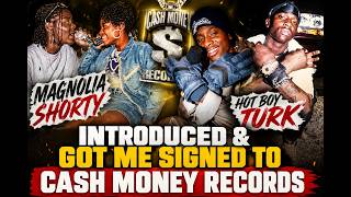 Magnolia Shorty Introduced And Got Me Signed To Cash Money Records - Hot Boy Turk