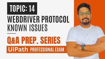 Q&A on Known Issues and Limitations of Webdriver Protocol| UiPath Automation Developer Professional