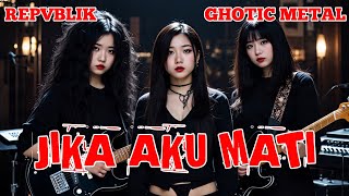 Jika Aku Mati  Repvblik  Ghotic Metal  Cover By Nabilah Studio