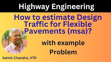 Calculation of traffic in terms of MSA for design of flexible pavements as per IRC 37, 2018