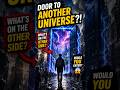 What If A Door To Another Universe Opened? 🚪🌌😱#Shorts #Multiverse #Universe #ParallelUniverse #viral
