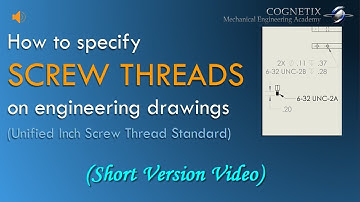 (Short) How to Define SCREW THREADS on Engineering Drawings (Unified Inch Screw Thread Std) original