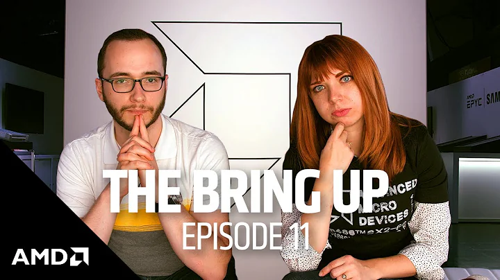 The Bring Up: Episode 11: 2nd Gen AMD EPYC™ Processors