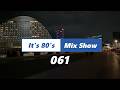 It's 80's Mix Show 061