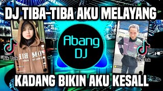 DJ TIBA TIBA AKU MELAYANG MENEMBUS LAPISAN AWAN REMIX FULL BASS VIRAL TIKTOK TERBARU 2022 TIBA-TIBA