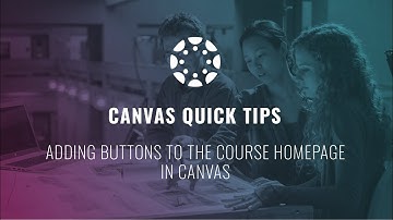 Adding Buttons to the Course Homepage in Canvas
