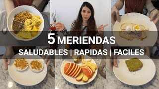 5 Meriendas SALUDABLES, RAPIDAS Y FACILES | 5 Easy healthy snacks ideas