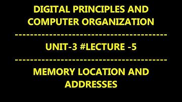 MEMORY LOCATION AND ADDRESSES #DIGITAL PRINCIPLES AND COMPUTER ORGANIZATION #UNIT-3 #CS3351 #notes