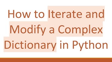 How to Iterate and Modify a Complex Dictionary in Python