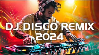 📀 DJ DISCO REMIX 2024 - Mashup & Remixes Of Popular Songs - DJ Club Music Songs Remix Mix 2024 #4