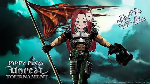 Pippy Plays: Unreal Tournament Campaign (1999) - Part 2 (Final)