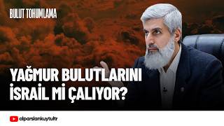 İran - İsrail Savaşında 'Bulut Tohumlama' Teknolojisi | Alparslan Kuytul Hocaefendi