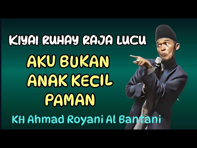 NGAKAK SAMPE SERAK, Kiyai Ruhay, KH Ahmad Royani Al Bantani class=