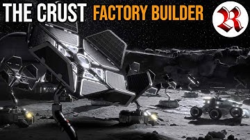 The Crust | Amazing Factory & Base Building Simulator On The Moon