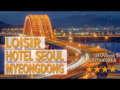 Loisir Hotel Seoul Myeongdong hotel review | Hotels in Seoul | Korean Hotels