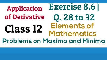 [PDF] Application of derivative | Class 12 | Exercise 8.6 | Q.28 to 32 | Elements Maths & NCERT