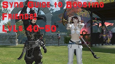 FFXIV Syns Guide to boosting Friends! Levels 40-50!