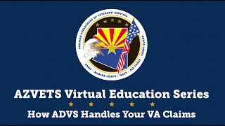 AZVETS Virtual Education Series: How ADVS Handles Your VA Claims