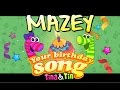 Tinatin happy birt.ay mazey personalized songs for kids   