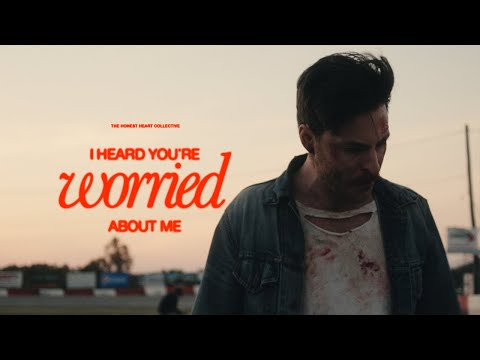 Watch The Honest Heart Collective - I Heard You're Worried About Me (Official Music Video) on YouTube
