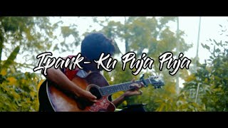 Ku Puja Puja - Ipank Rimansyah Pandia Cover Acoustic Slow Rock