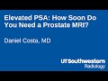 Elevated PSA: How Soon Do You Need a Prostate MRI?