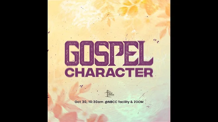 Gospel Character - Part 2 - Karan Thomas