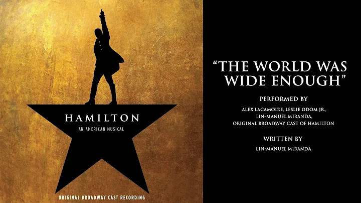 "The World Was Wide Enough" from HAMILTON