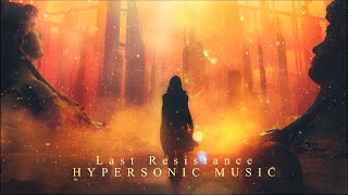 TO ALL THE HEROES WE LOST | 'Last Resistance' (Extended)Dramatic Emotional Music by Hypersonic Music