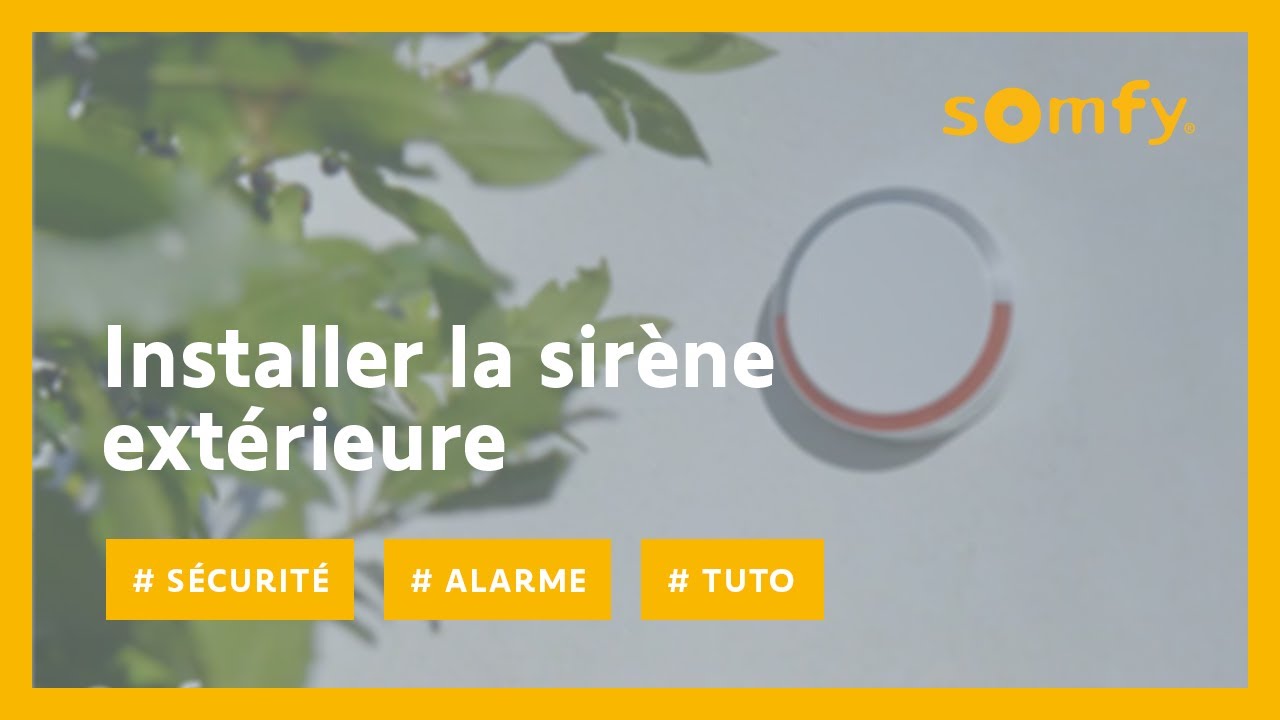 Comment Reinstaller Licone Somfy Protect Sur Page De Garde Comment installer la sirène extérieure de votre alarme Somfy ? | Somfy