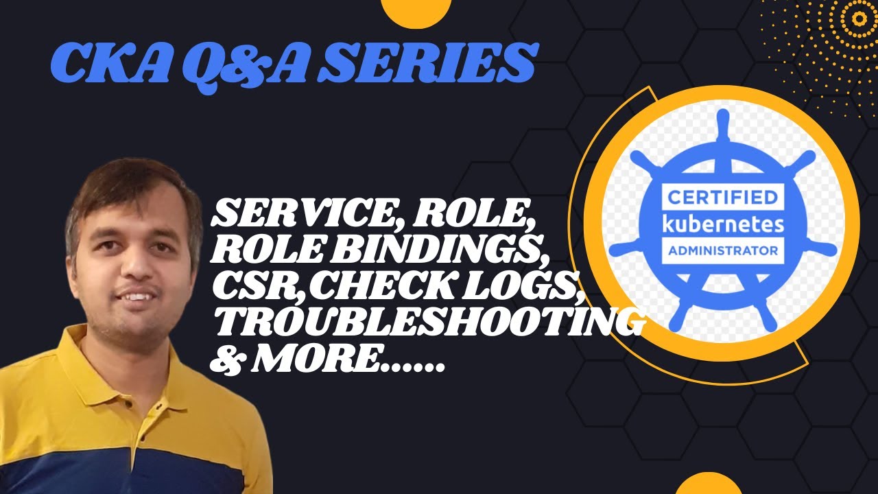 Get Certified Kubernetes Administrator [CKA] in 2024 - Q&A Series [Q16 to Q20] 