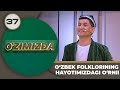 O&#39;zimizda Tok Shou 37-son O‘ZBEK FOLKLORINING HAYOTIMIZDAGI O‘RNI! (21.05.2024)